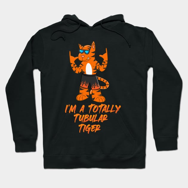 Totally Tubular Tiger Hoodie by Reasons to be random
